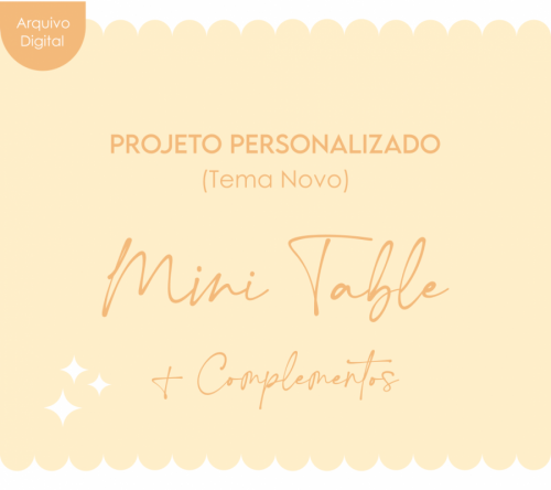 KIT DIGITAL ‘MINI TABLE’ PERSONALIZADO E COMPLEMENTOS